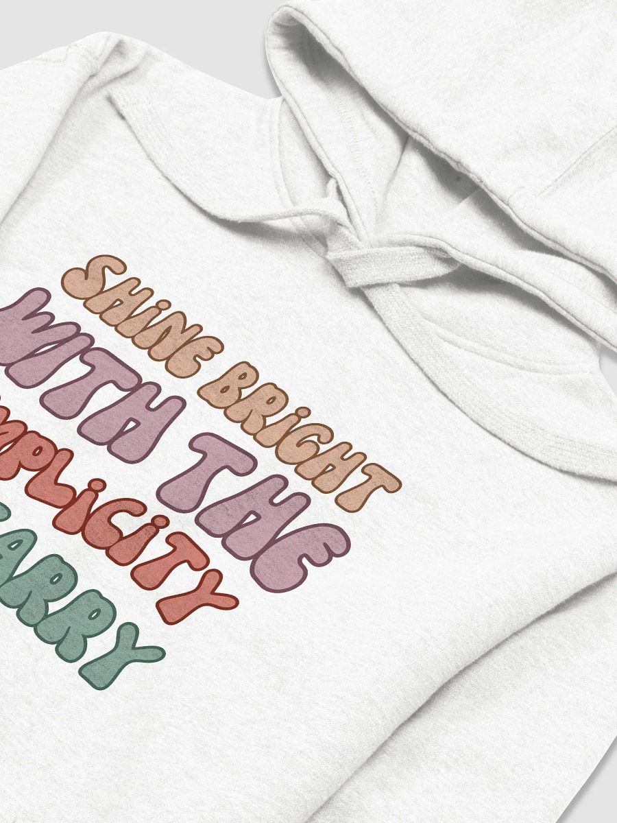 Shine Bright With the Simplicity You Carry (Hoodie) product image (3)