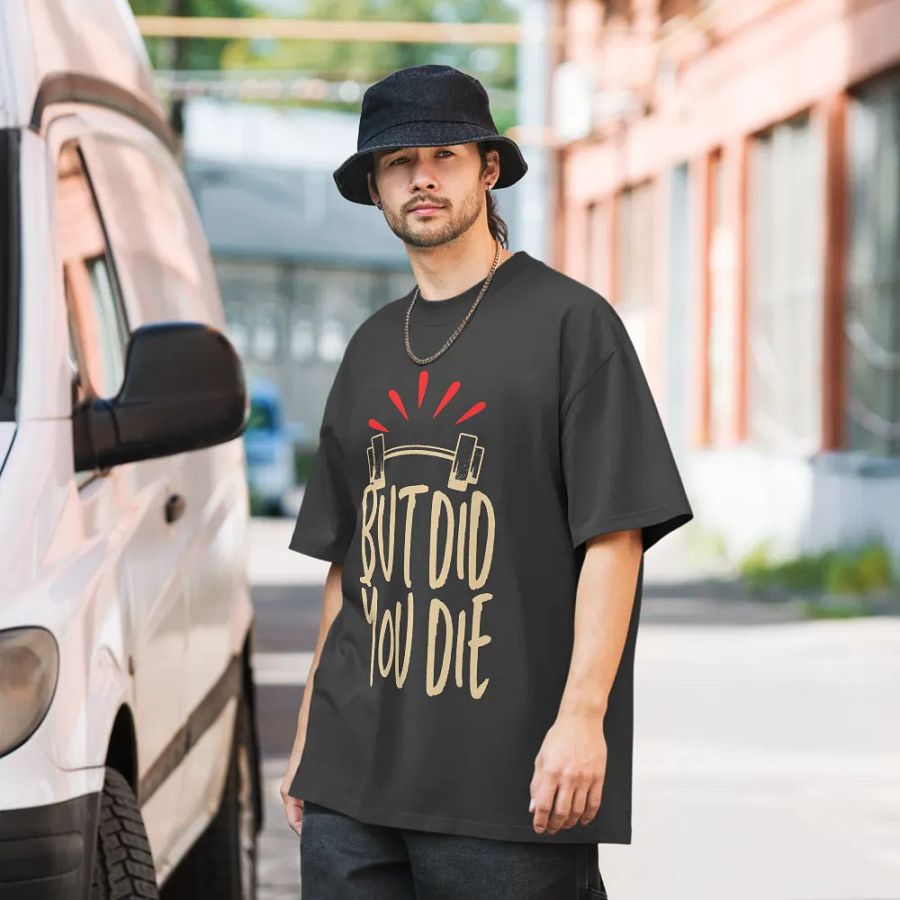 But did you die unisex t-shirt product image (2)