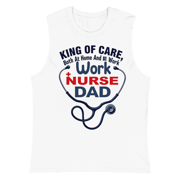 Nurse Dad Muscle Tank: King of Care Edition product image (2)