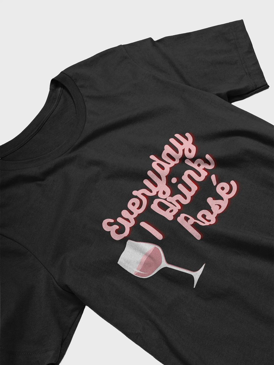 Everyday I Drink Rosé T-Shirt product image (3)