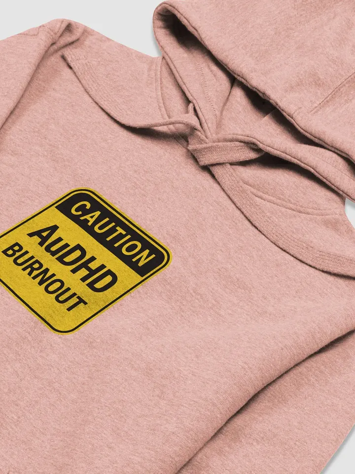 CAUTION: AuDHD BURNOUT printed heavyweight hoodie product image (1)