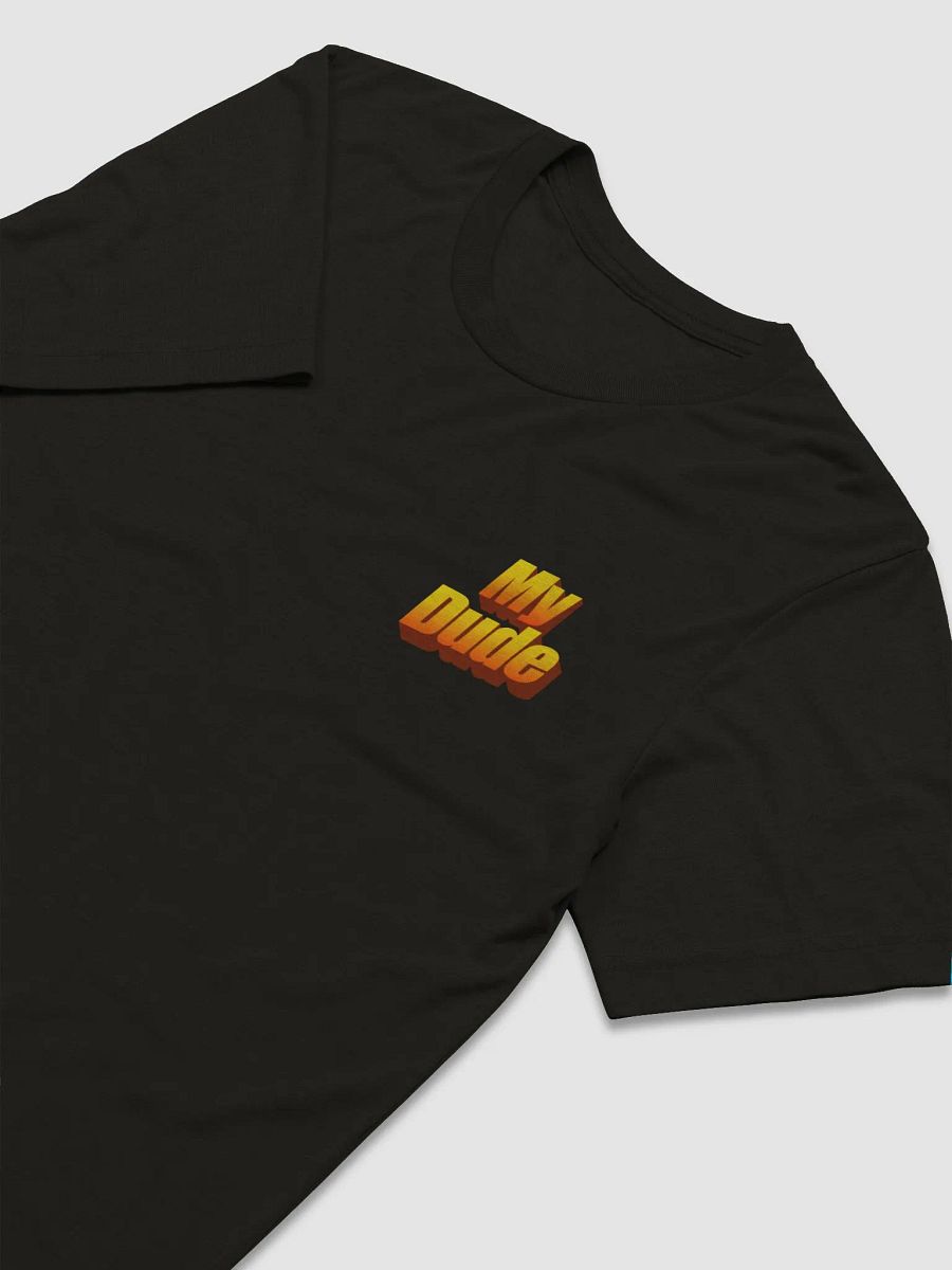 My Dude T-Shirt product image (3)