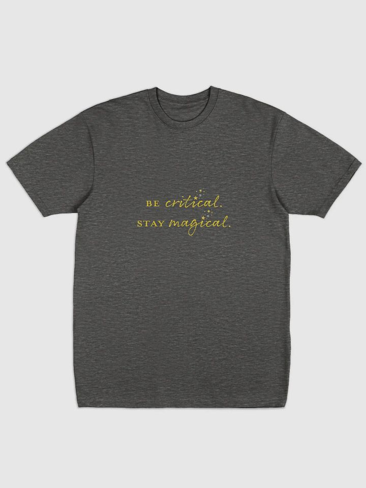 "Be Critical. Stay Magical." T-Shirt product image (1)
