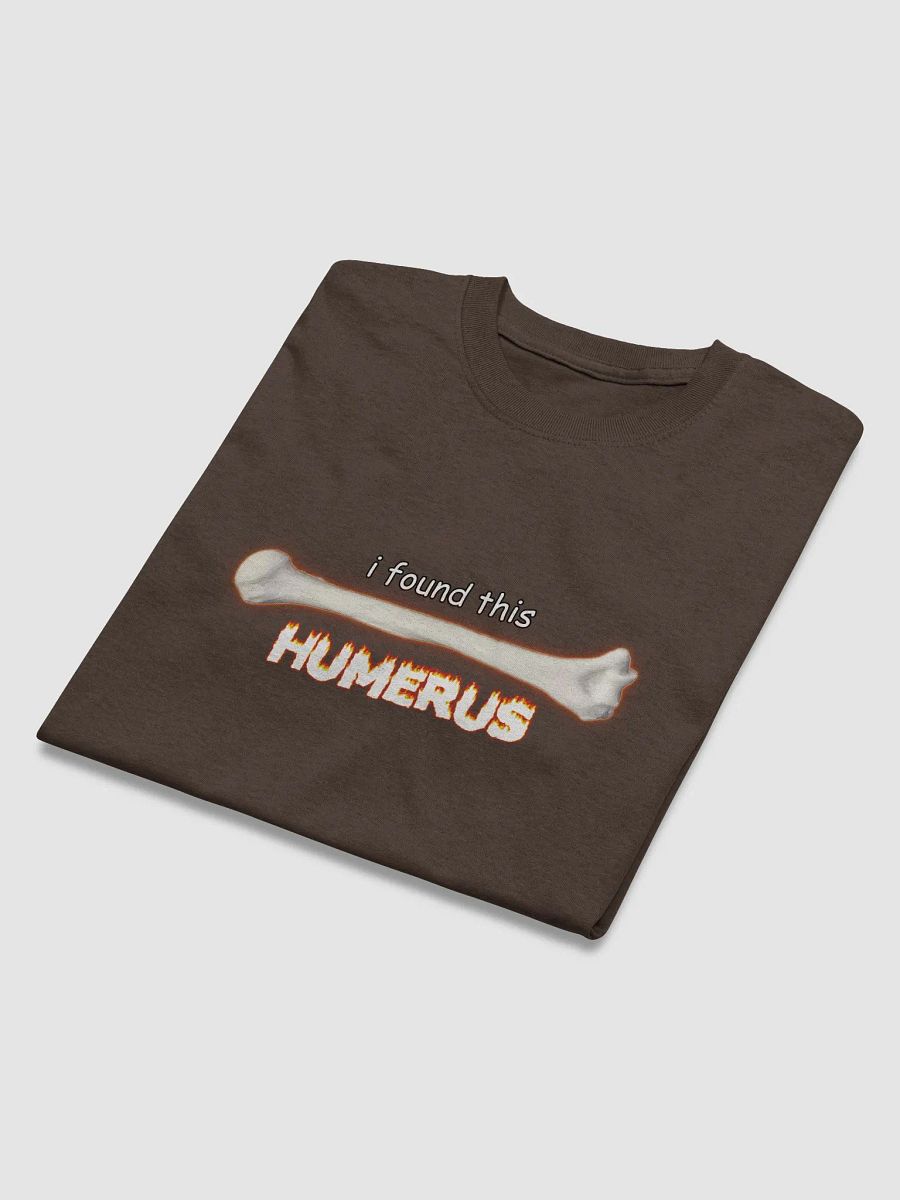 I found this humerus - bone T-shirt product image (3)