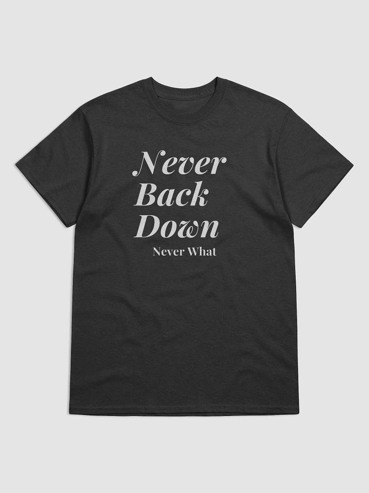 Never Back Down, Never Give Up Reversable T-Shirt product image (1)