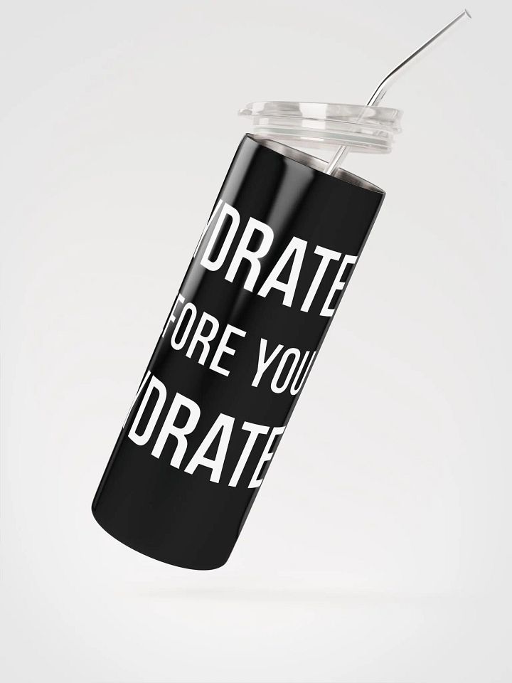 Hydrate Before You Dydrate Tumbler product image (2)