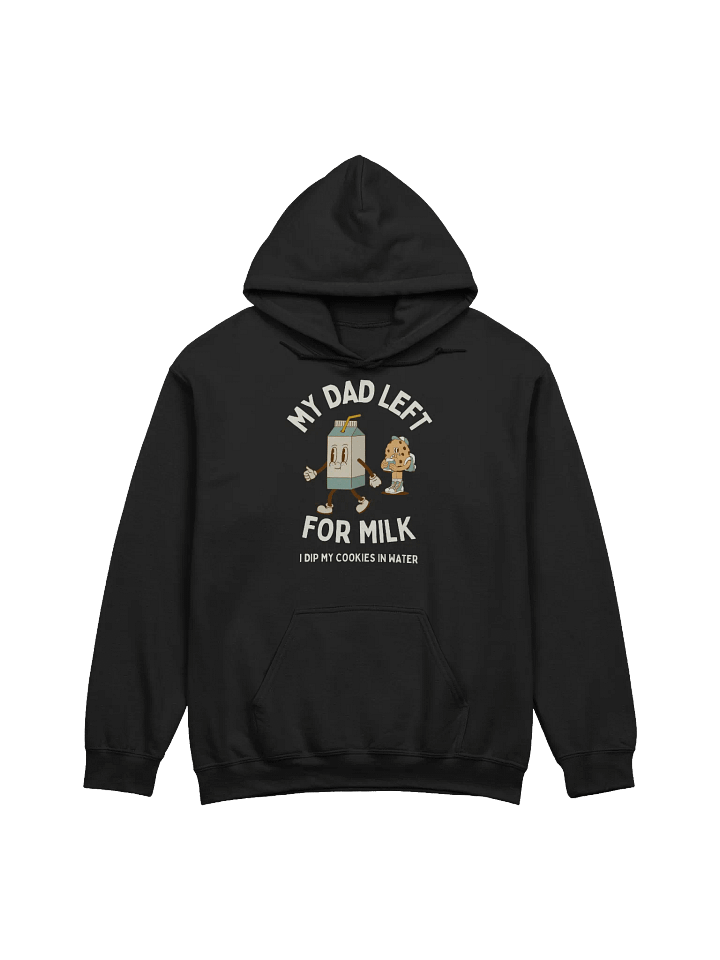 My Dad Left For Milk Hoodie - Dark Color product image (1)