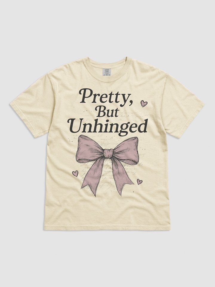 Pretty But Unhinged Comfort Colors product image (1)