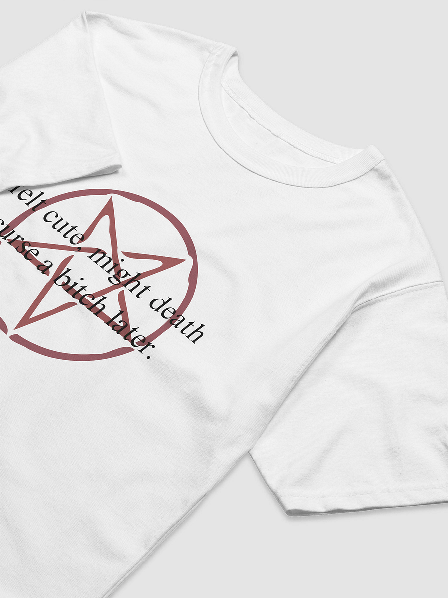 felt cute, might death curse a bitch later. WHITE T-SHIRT product image (3)