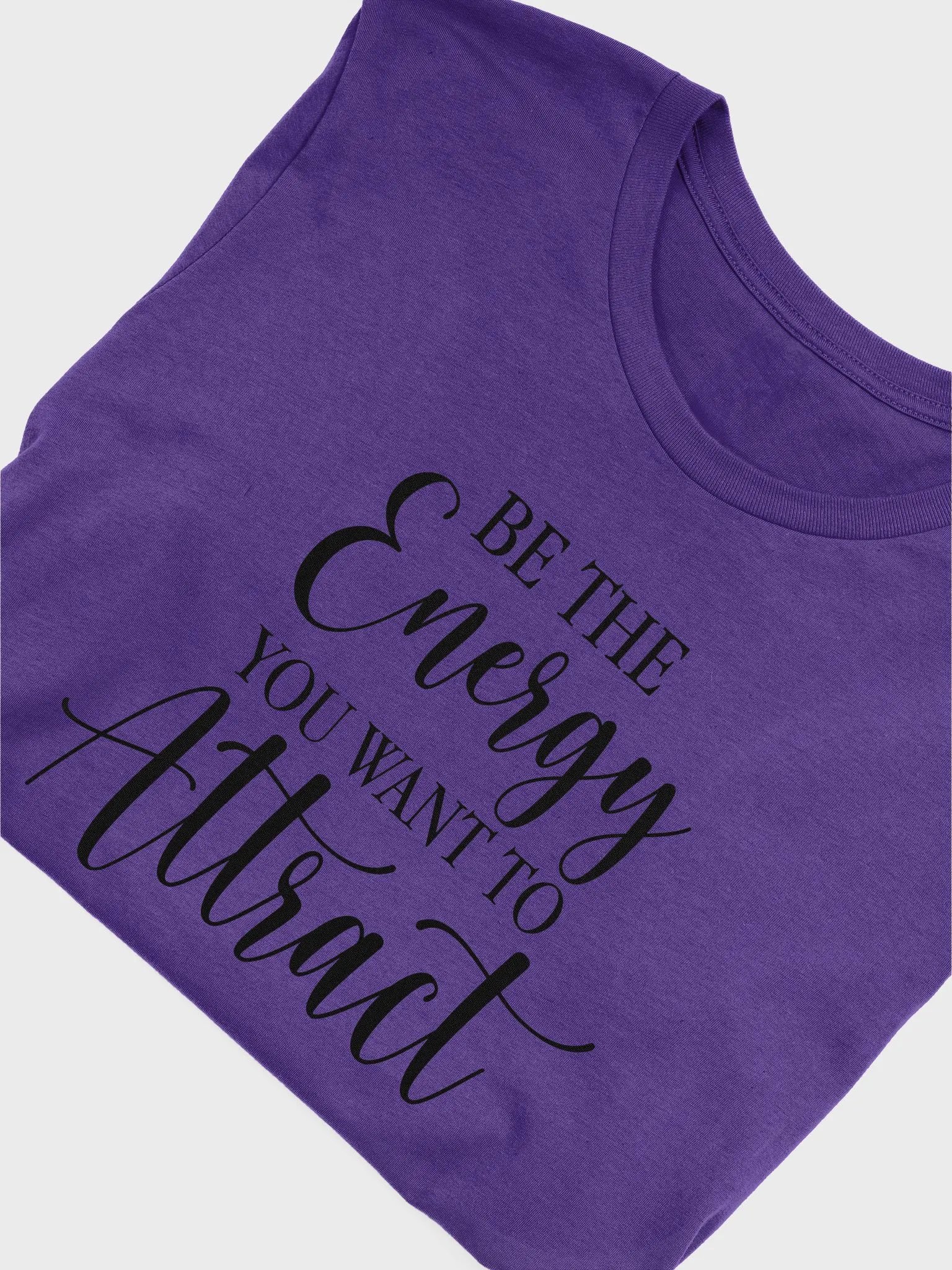 Be the Energy you want to Attract Tee product image (1)