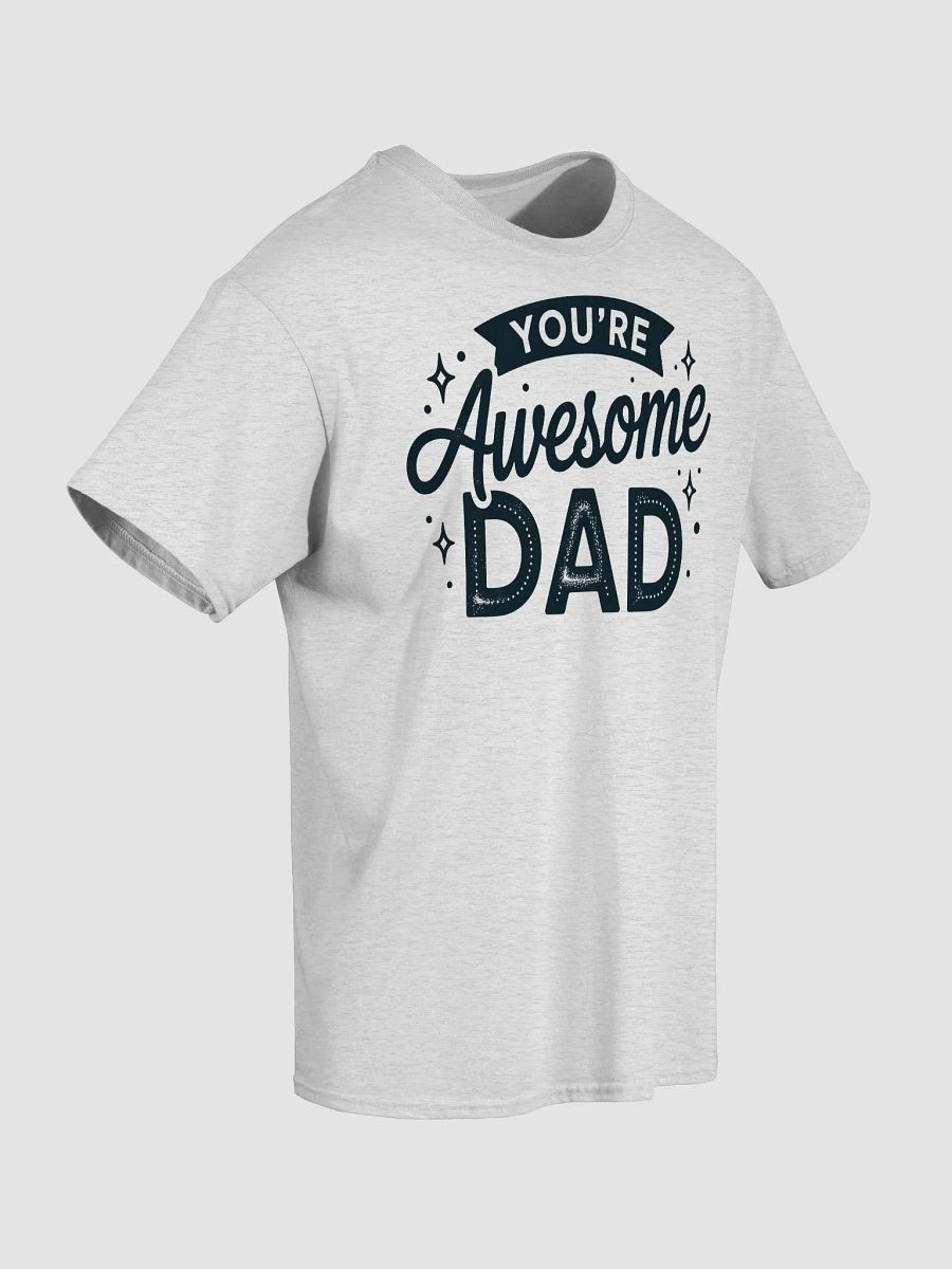 You're Awesome Dad T-Shirt product image (5)