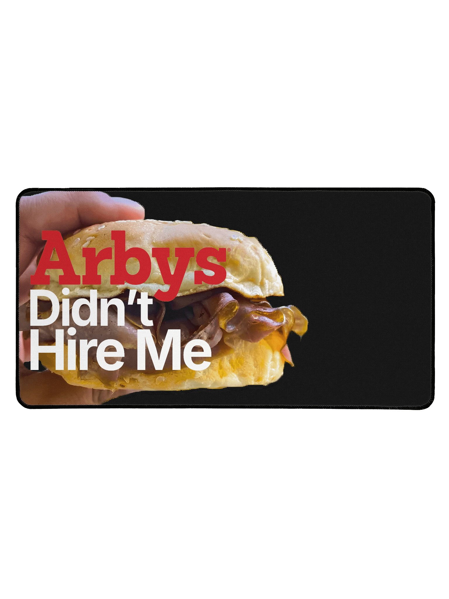 Arby's Didn't Hire Me Mousepad product image (1)