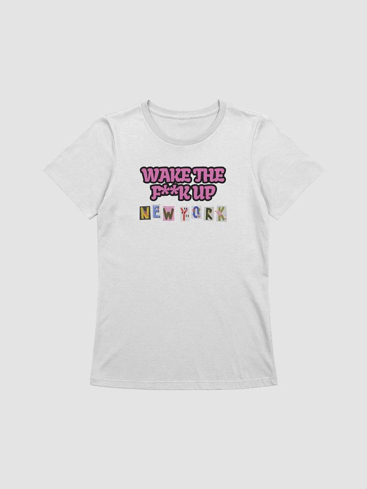 Wake The F**k Up New York Women's T-Shirt product image (1)