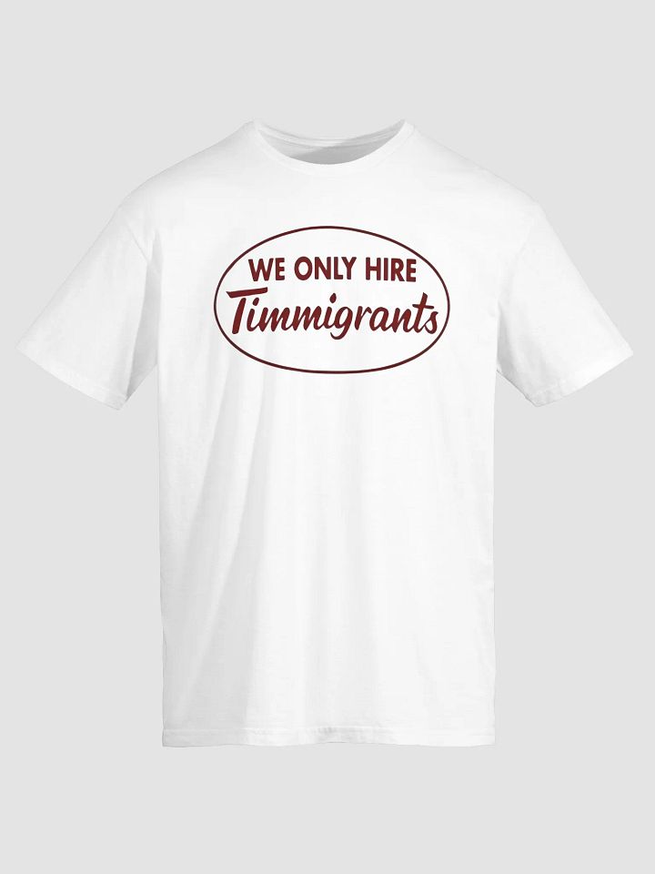 We Only Hire Immigrants Shirt product image (2)