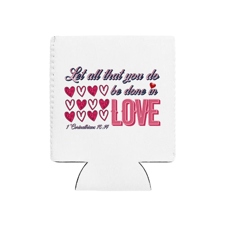 Let All That You Do Be Done In Love Scripture Can Cooler product image (1)