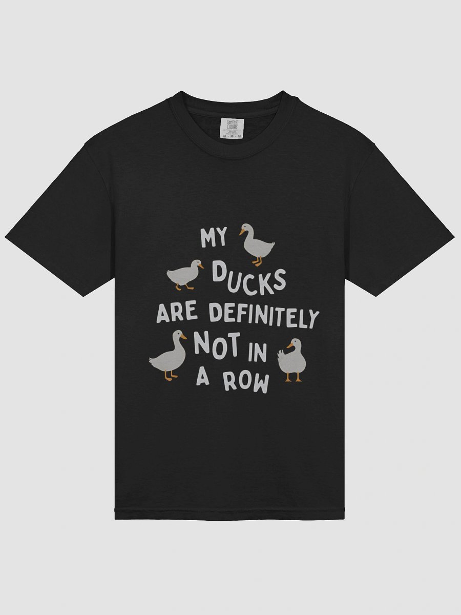 My Ducks are Definitely Not in a Row t-shirt product image (8)