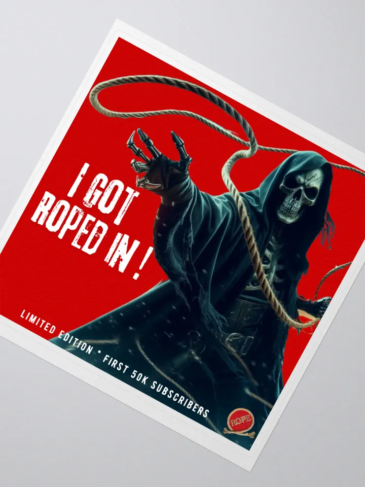 I Got ROPED IN! Only available until we hit 50K! product image (2)