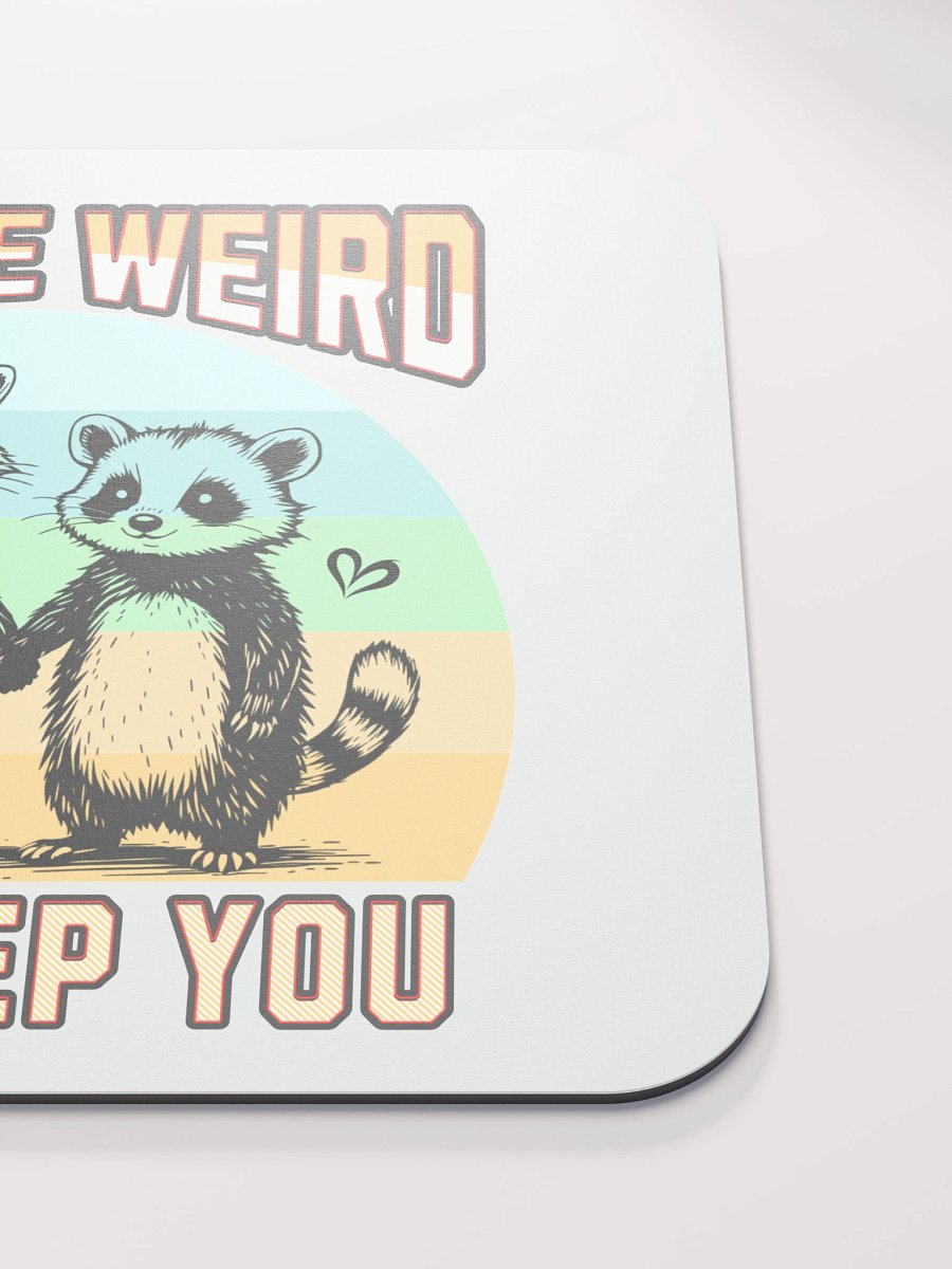 Youre Weird Ill Keep You Raccoon Wonderful Mouse Pad product image (5)