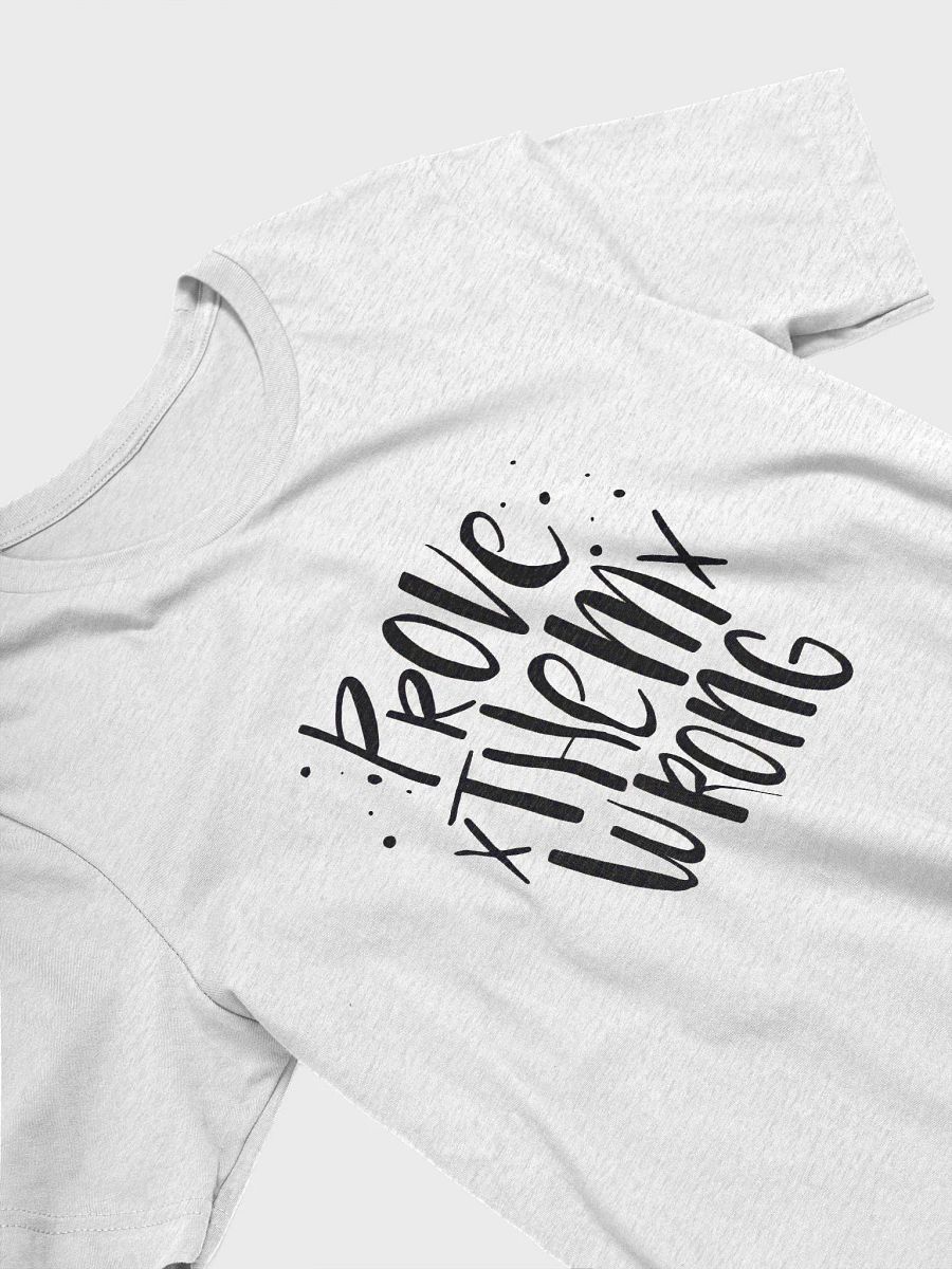 Prove Them Wrong Unisex T-Shirt product image (3)