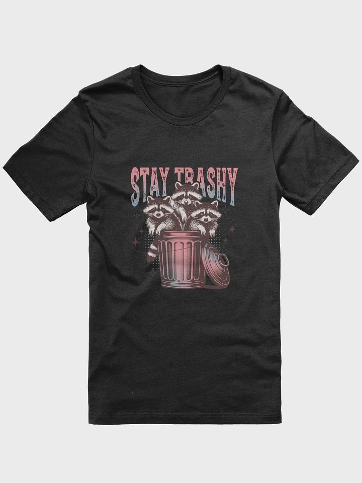 Stay Trashy T-Shirt product image (5)