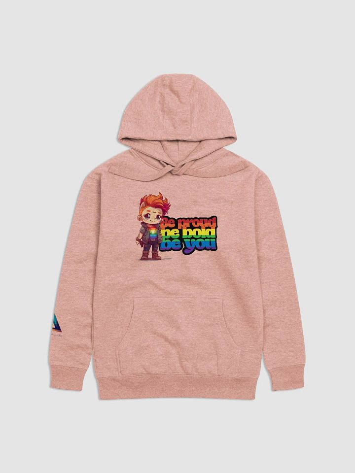Be proud, be bold, be you Unisex Hoodie product image (1)