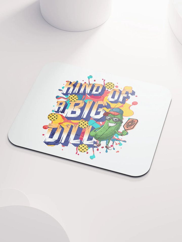 Kind Of A Big Dill Pickleball Mouse Pad product image (1)