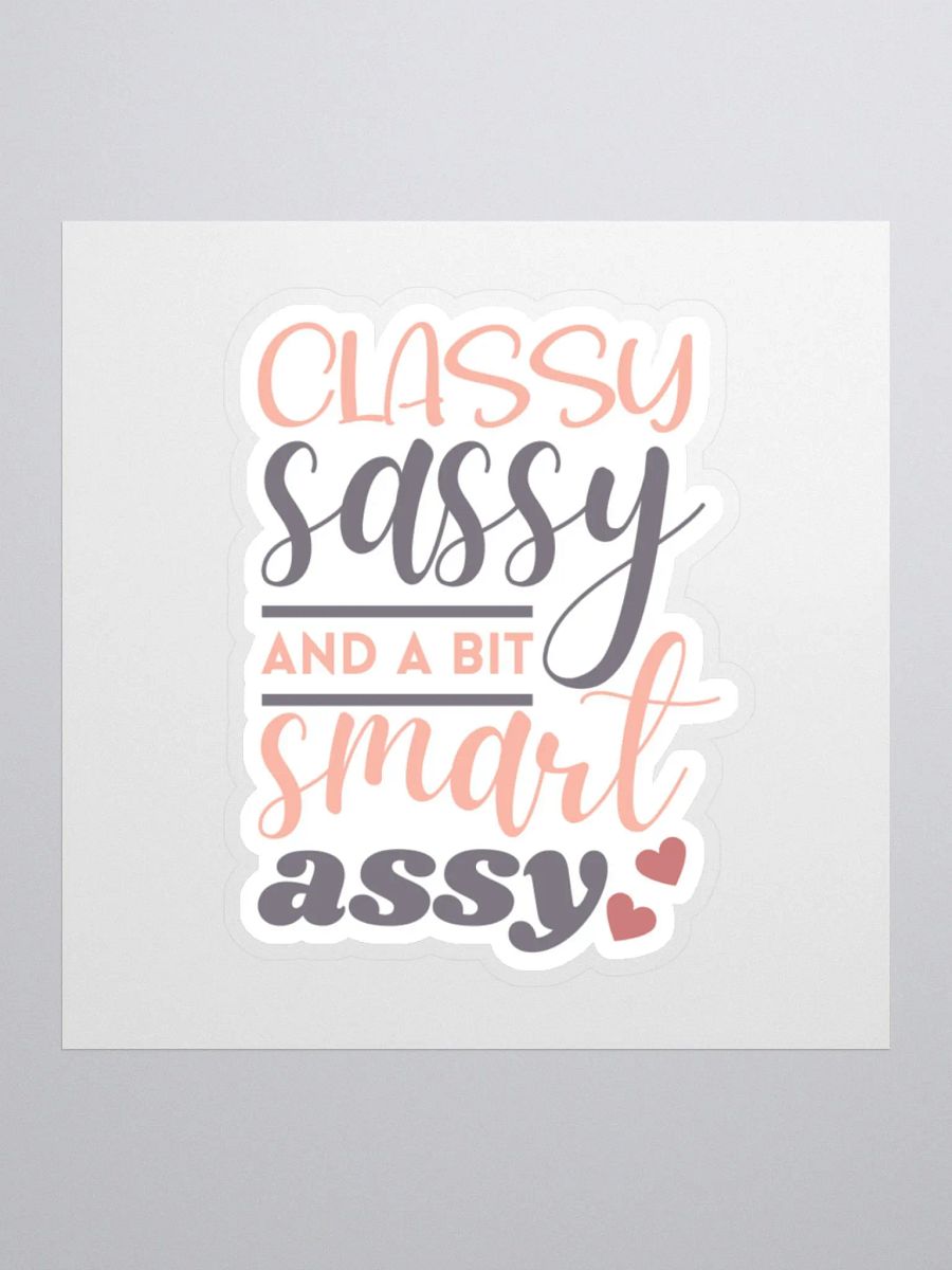 Classy Sassy and a Bit Smart Assy Sticker product image (2)