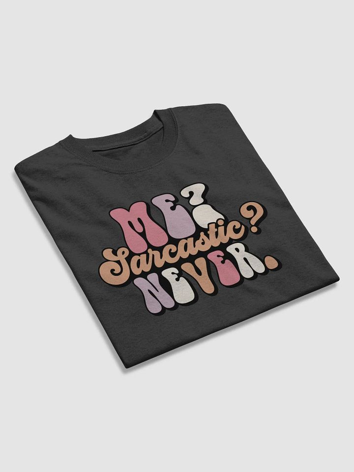 Sarcastic? Never Tee product image (2)