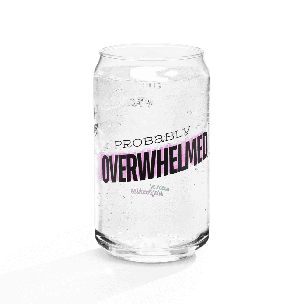Probably Overwhelmed Can Glass product image (6)