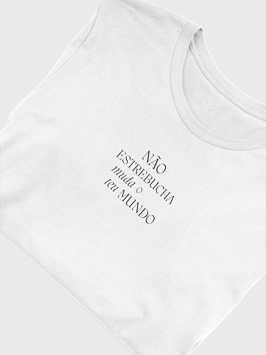 T-Shirt Manifesto "Não estrebucha, muda o teu mundo" product image (47)