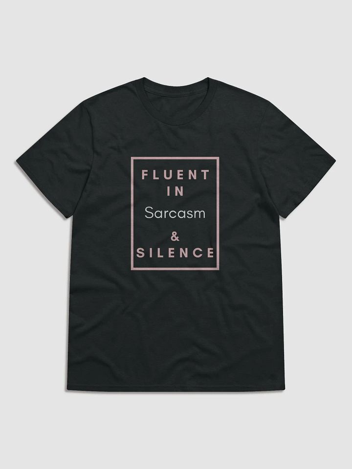 Fluent in Sarcasm & Silence Tee product image (1)