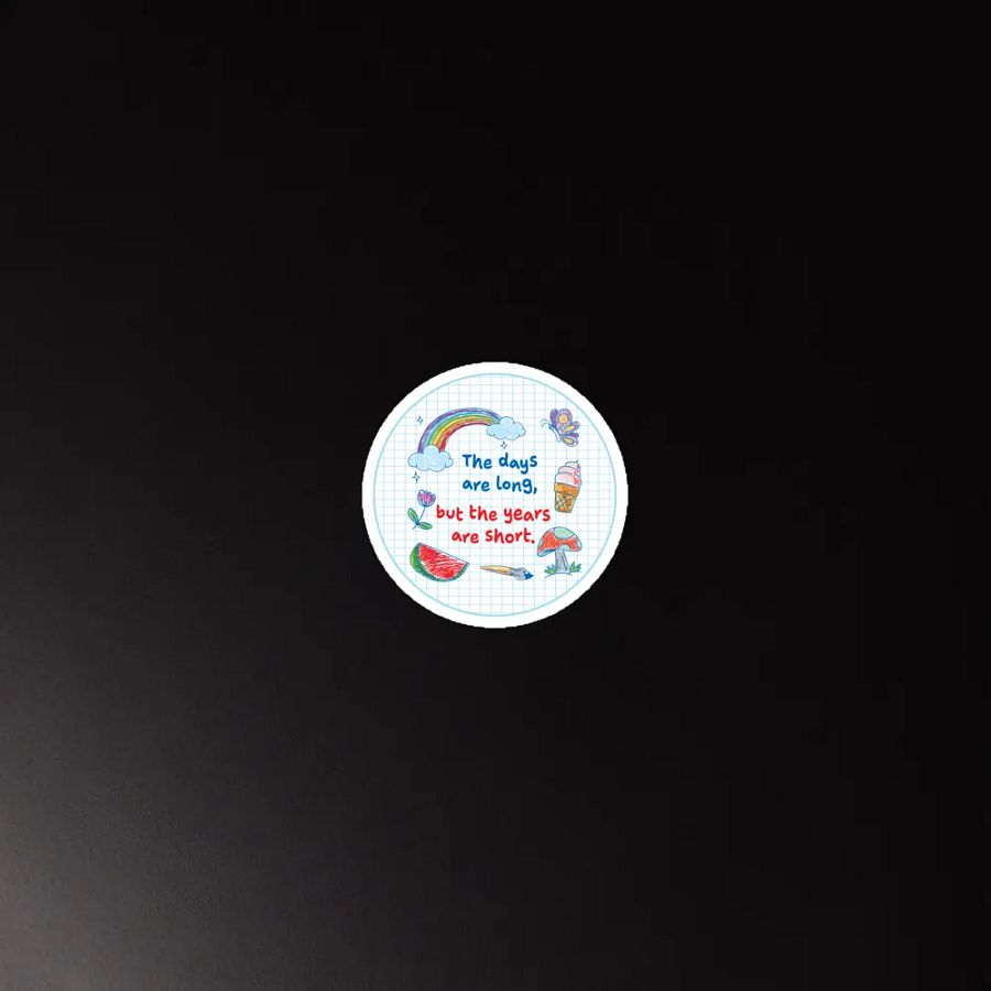 The days are long, but the years are short - Magnet product image (5)