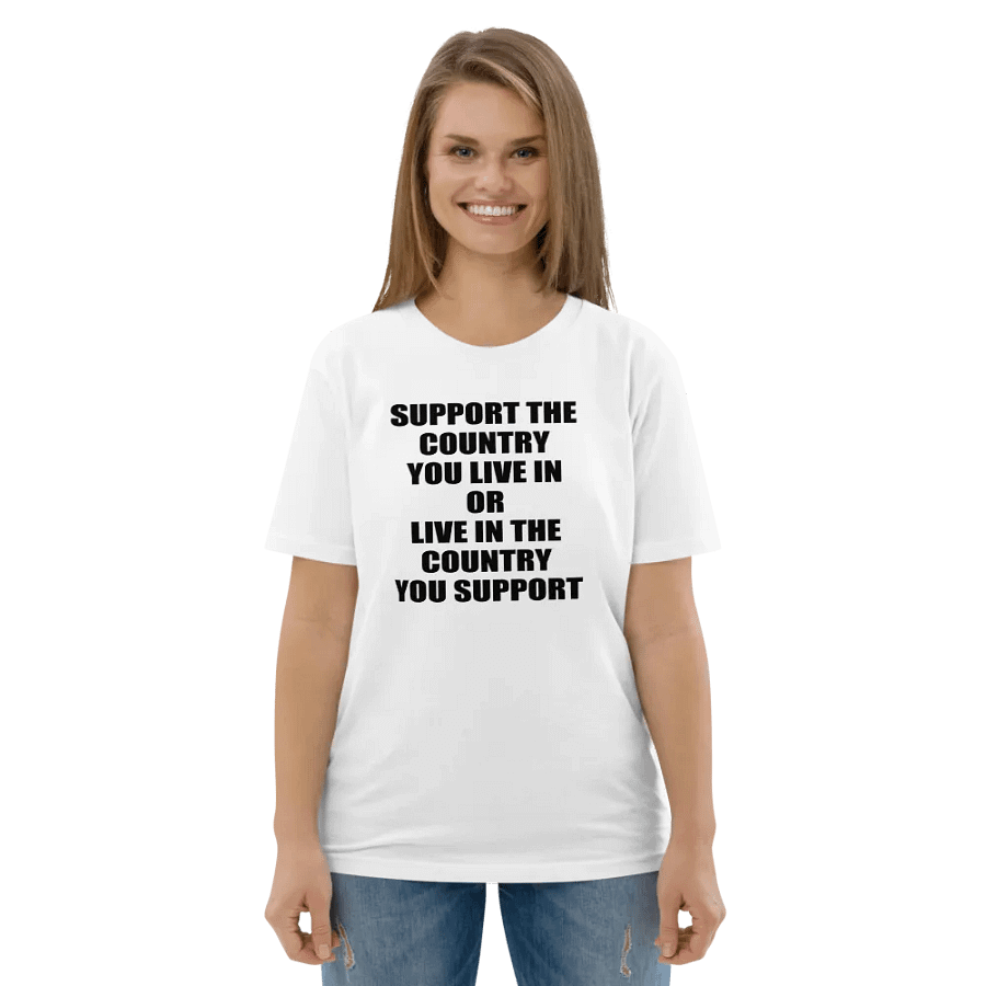 SUPPORT THE COUNTRY YOU LIVE OR LIVE IN THE COUNTRY YOU SUPPORT product image (5)