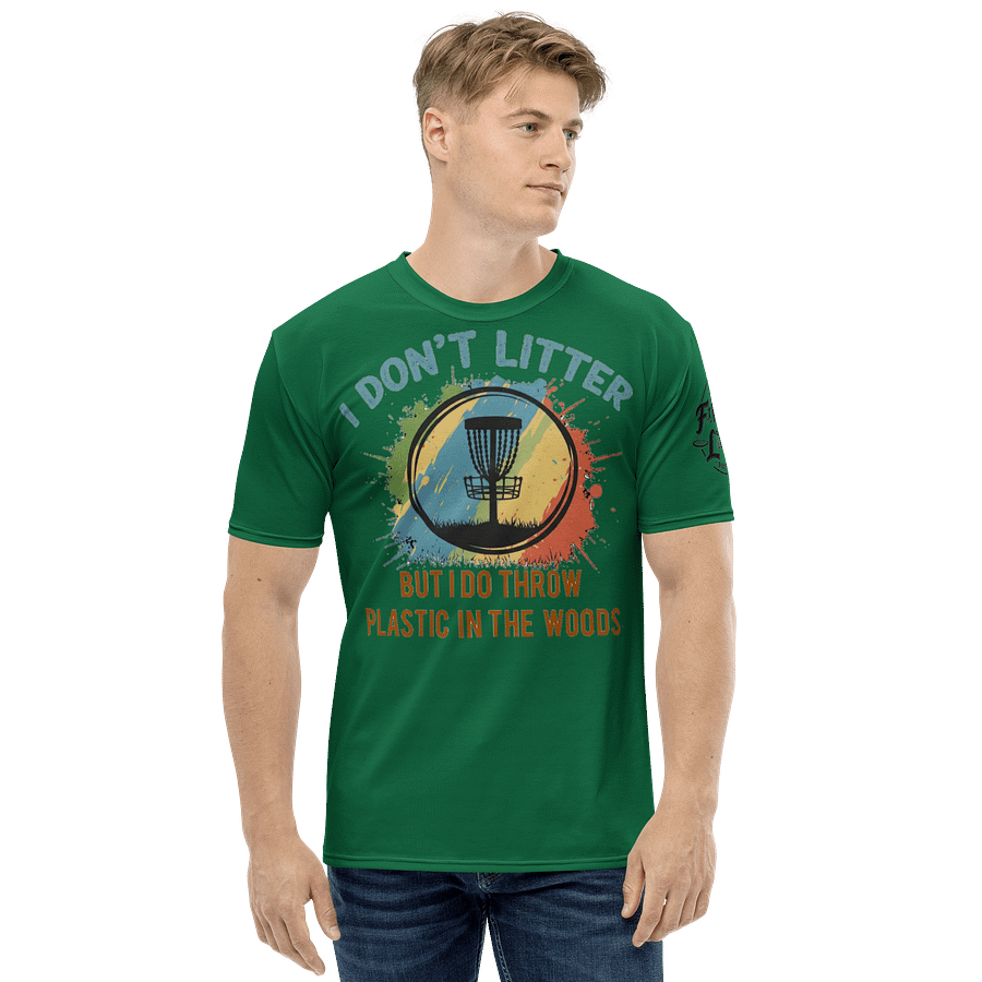 Fancy Lads Men's Green T-Shirt "I Don't Litter But I Do Throw Plastic In The Woods" product image (4)