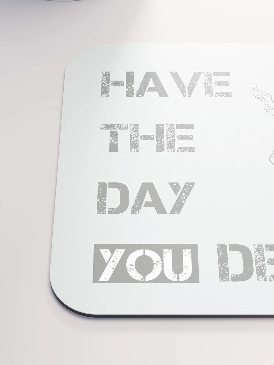 Day You Deserve Mouse Pad product image (6)