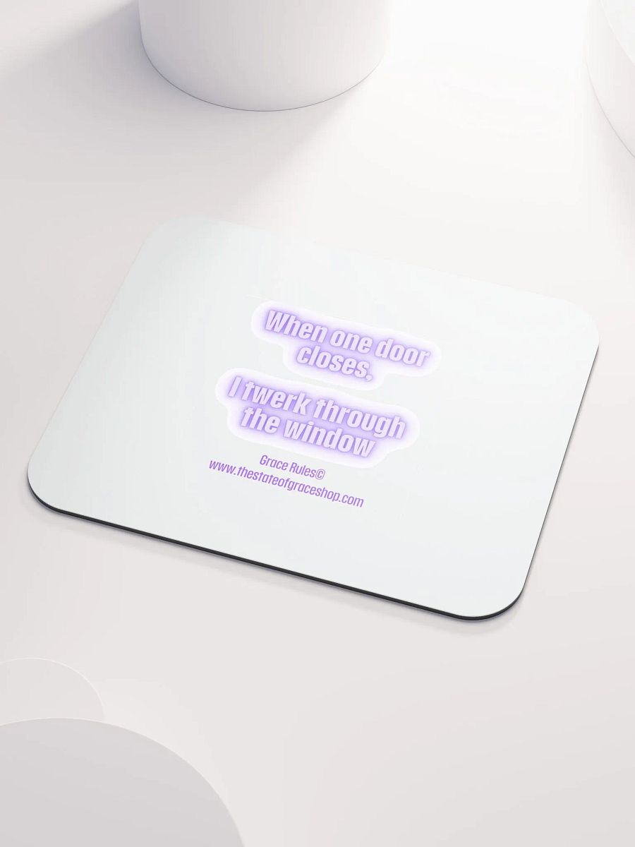FUNNY DESK MATS 4 U - “When one door closes, I twerk through the window.” product image (3)