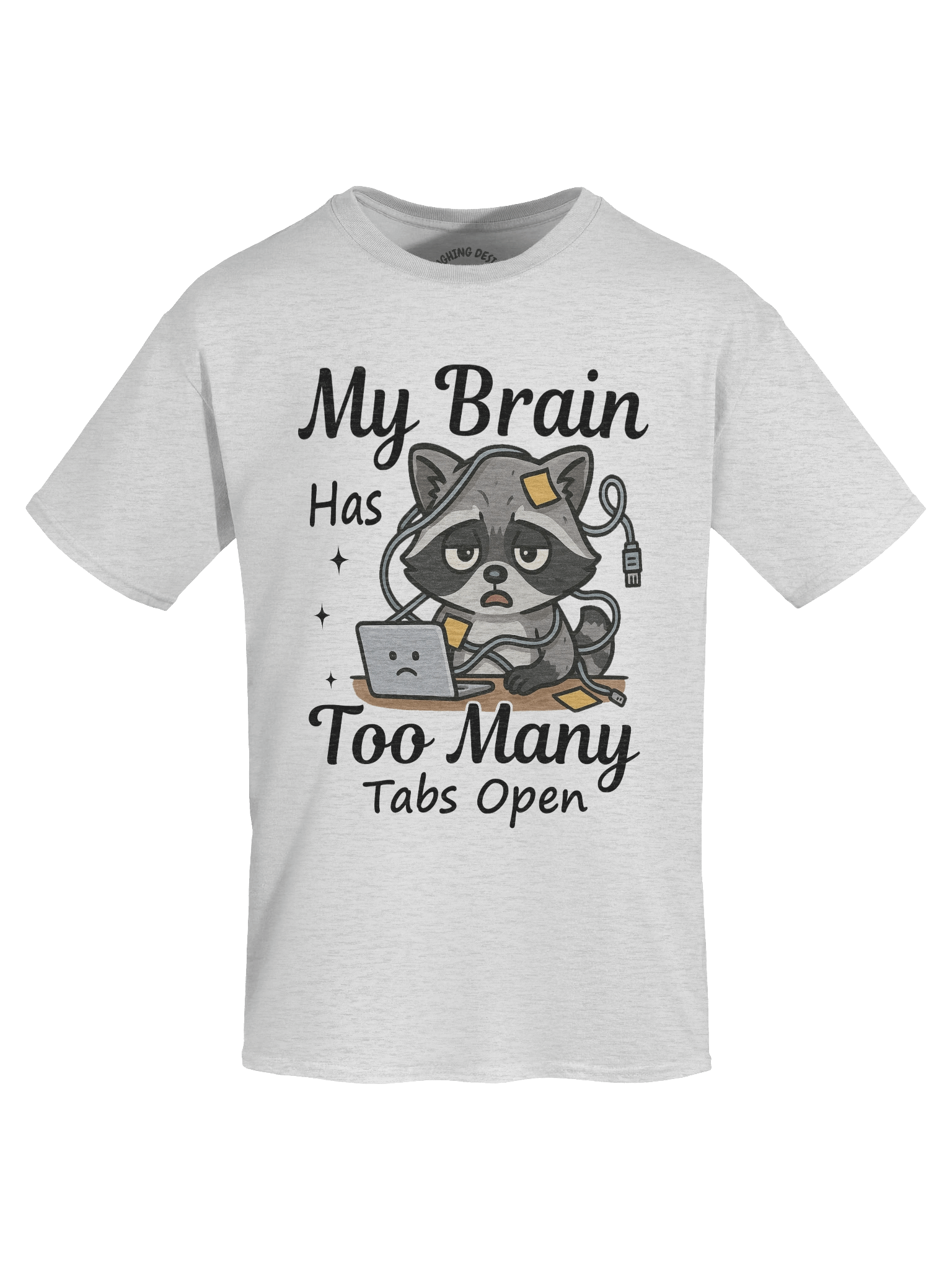 My Brain Has Too Many Tabs Open T-Shirt product image (1)