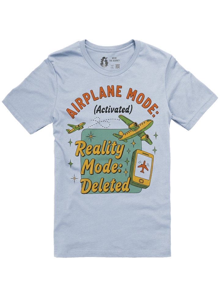 Airplane Mode Activated T-Shirt - Reality Mode Deleted Holiday Traveller Tee product image (2)