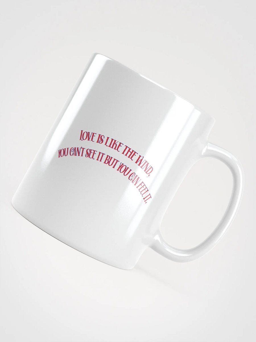 LOVE IS LIKE THE WIND, YOU CAN'T SEE IT BUT YOU CAN FEEL IT. product image (8)