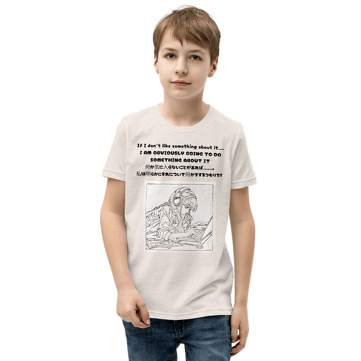 If I don't like something about......, I am obviously going to do something about it - Youth T-Shirt product image (1)