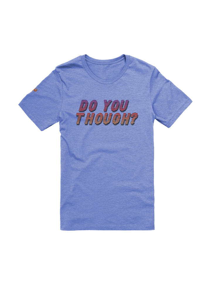DO YOU THOUGH? Graphic Tee product image (6)