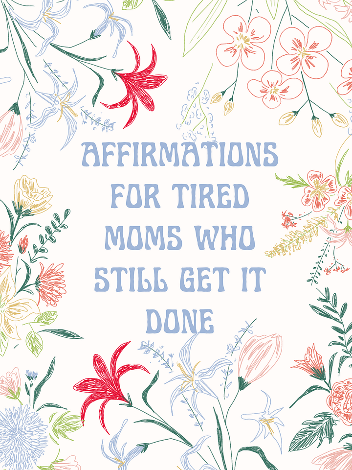 10 Sanity-Saving Affirmations for Tired Moms Who Still Get It Done product image (1)