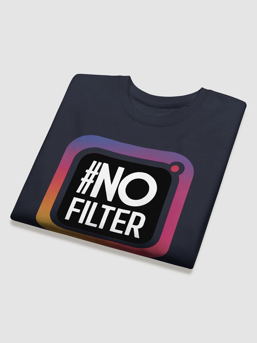 '#No Filter' Sweatshirt product image (23)