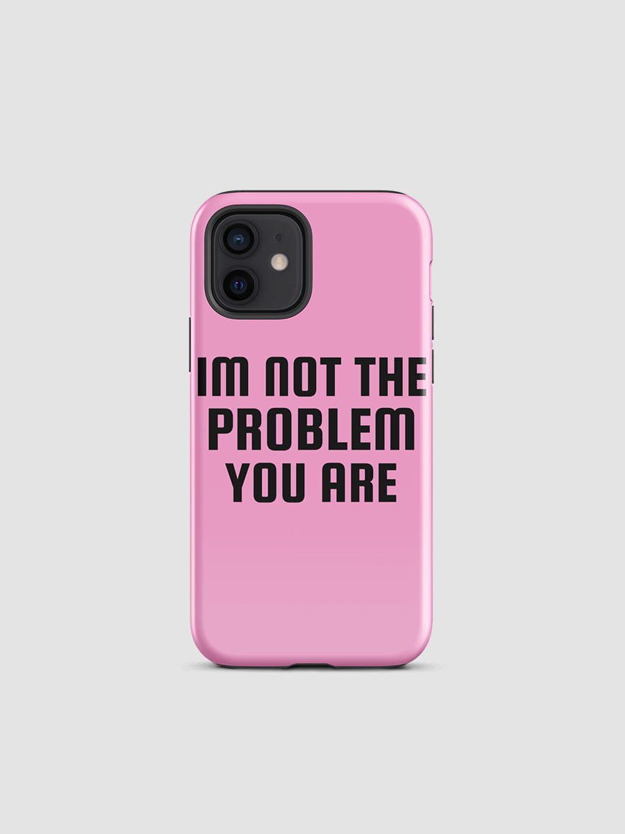 not the problem i phone case product image (1)