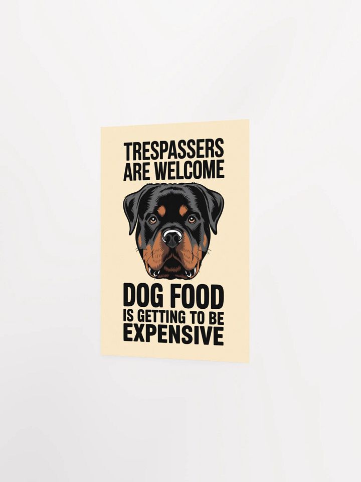 Rottweiler Trespassers are Welcome, Dog Food is Getting To Be Expensive product image (15)
