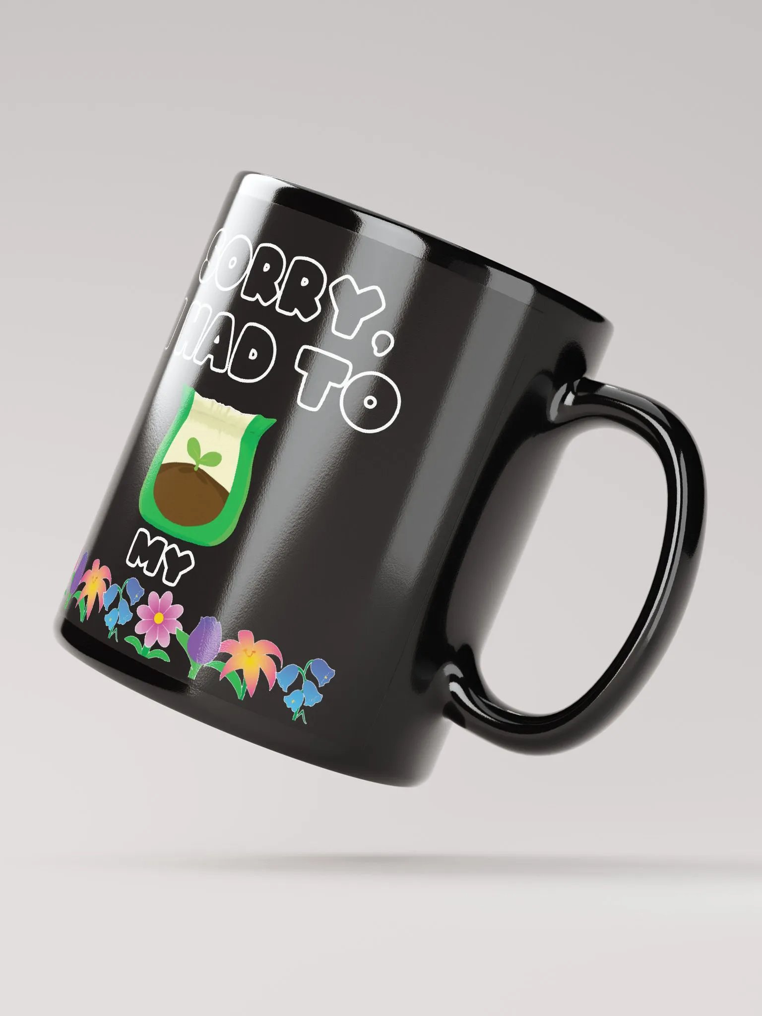 Sorry I had to fertilize my flowers Black Mug- double sided product image (3)