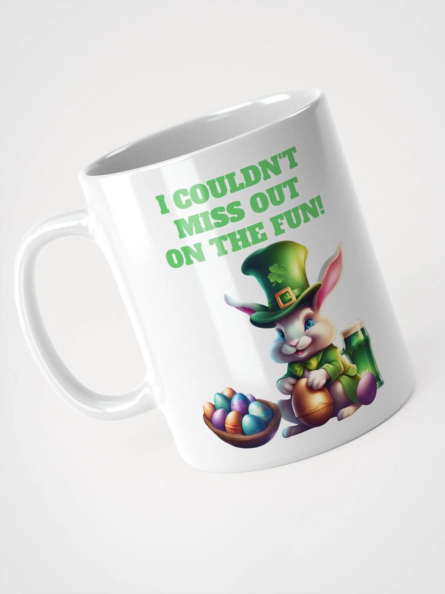 I Couldn't Miss Out On The Fun St.Patricks Day White Mug product image (12)