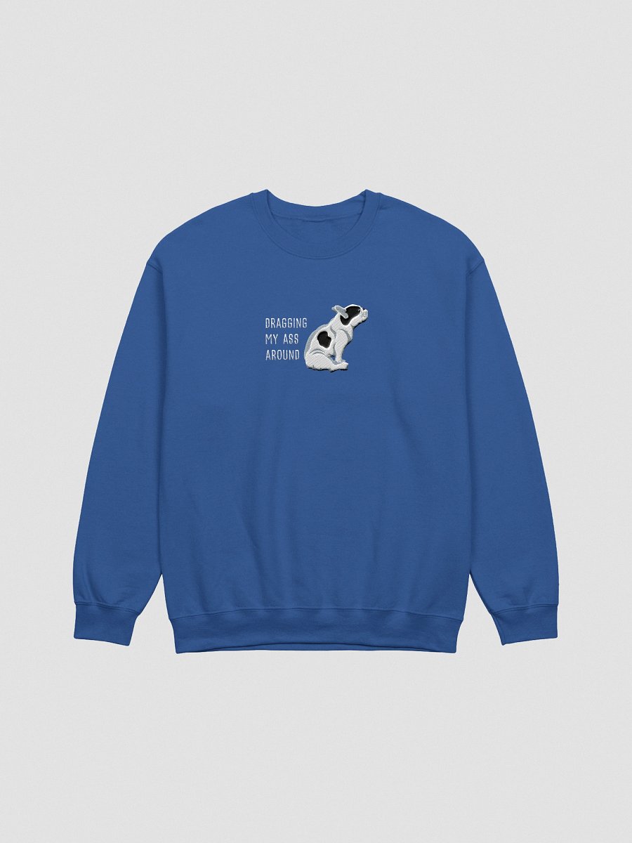 Dragging My Ass Around Sweatshirt (Embroidered) of a French Bulldog(Pied Black) product image (10)