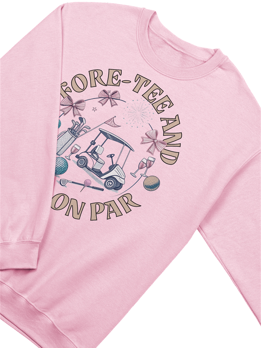 Fore Tee And Still On Par Golf Celebration Classic Sweatshirt product image (18)