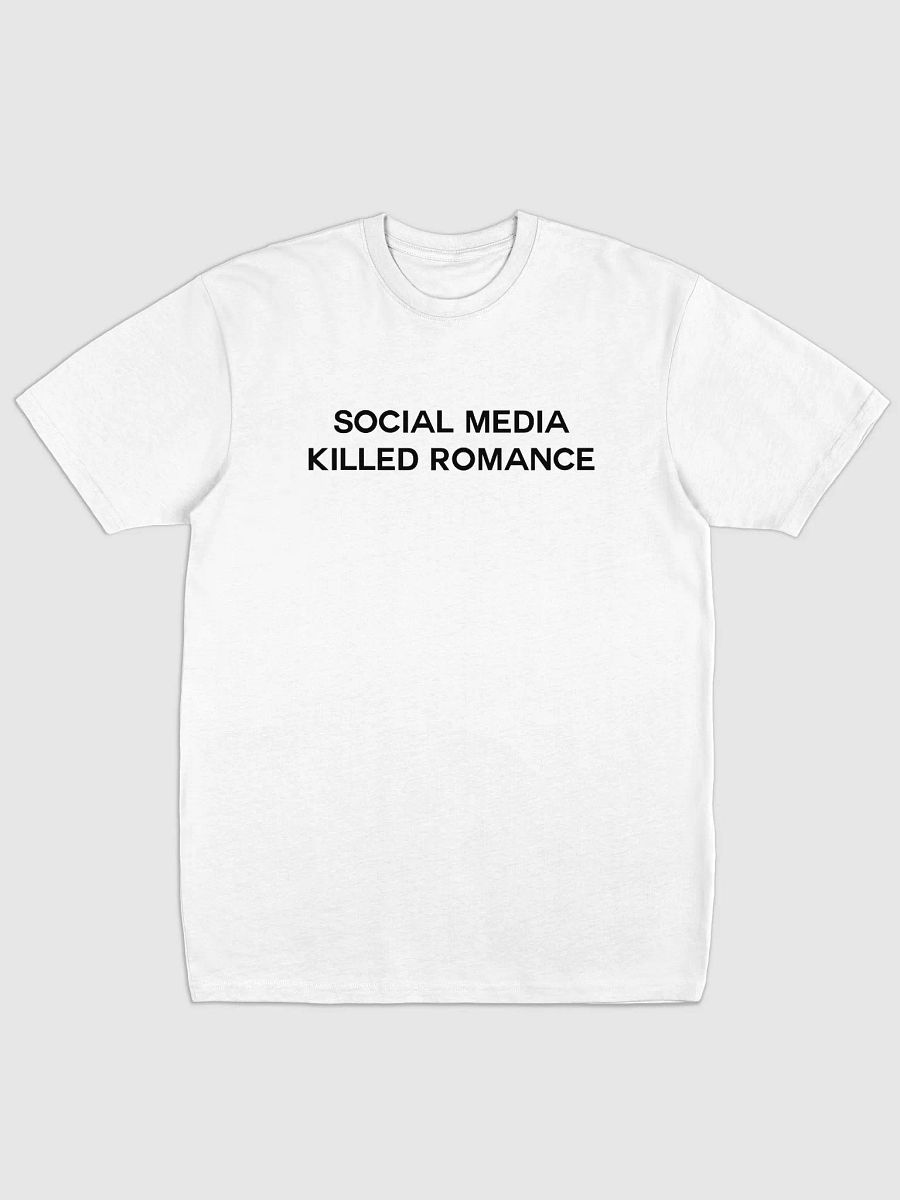 SOCIAL MEDIA KILLED ROMANCE TEE product image (1)